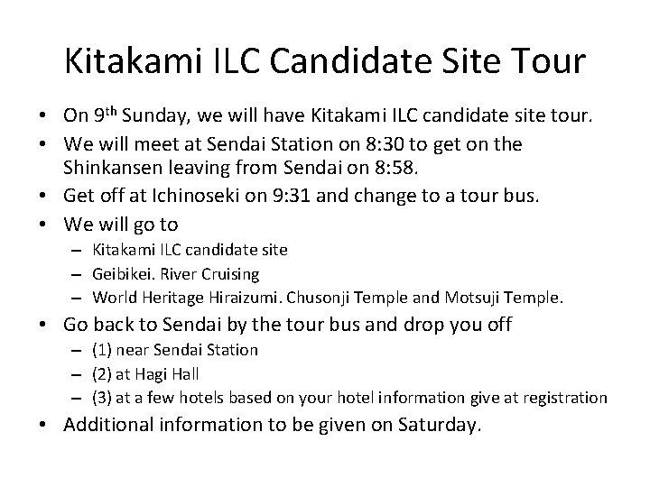 Kitakami ILC Candidate Site Tour • On 9 th Sunday, we will have Kitakami