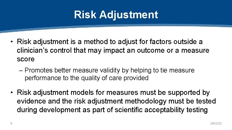 Risk Adjustment • Risk adjustment is a method to adjust for factors outside a