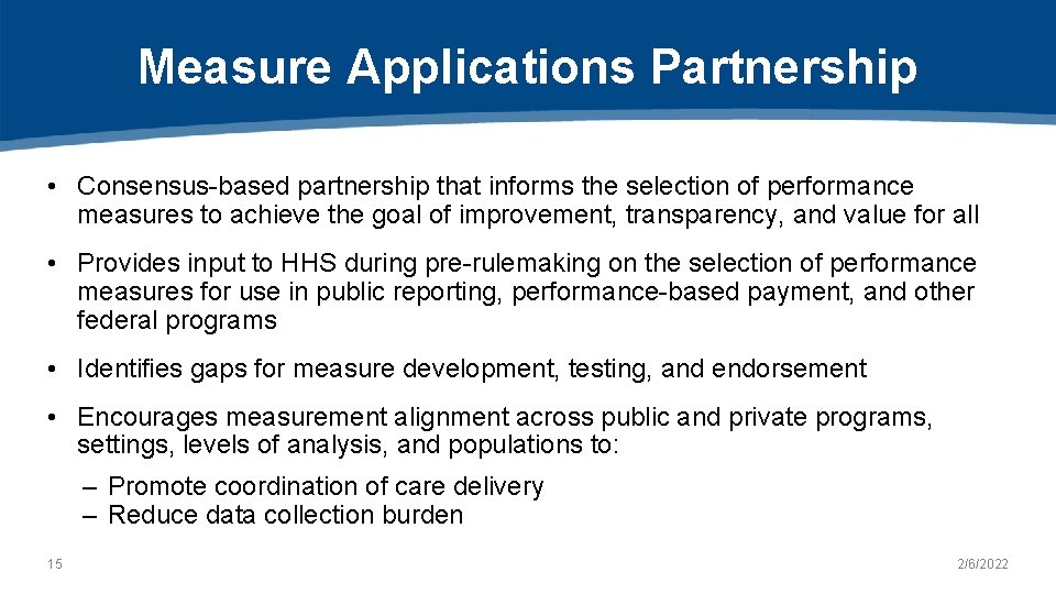 Measure Applications Partnership • Consensus-based partnership that informs the selection of performance measures to
