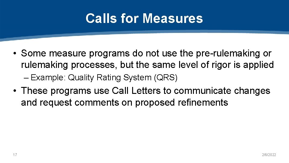 Calls for Measures • Some measure programs do not use the pre-rulemaking or rulemaking