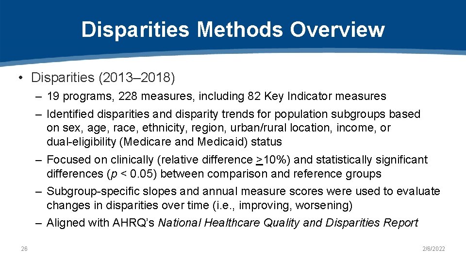 Disparities Methods Overview • Disparities (2013– 2018) – 19 programs, 228 measures, including 82