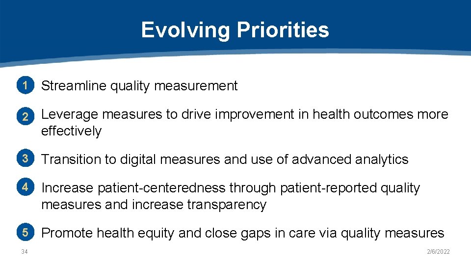 Evolving Priorities 1 Streamline quality measurement 1. 2. 2 Leverage measures to drive improvement