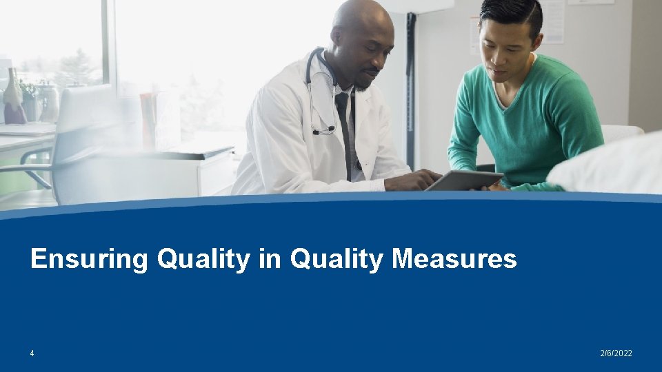 Ensuring Quality in Quality Measures 4 2/6/2022 