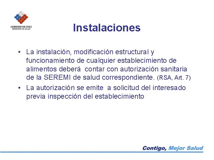 Instalaciones • La instalación, modificación estructural y funcionamiento de cualquier establecimiento de alimentos deberá