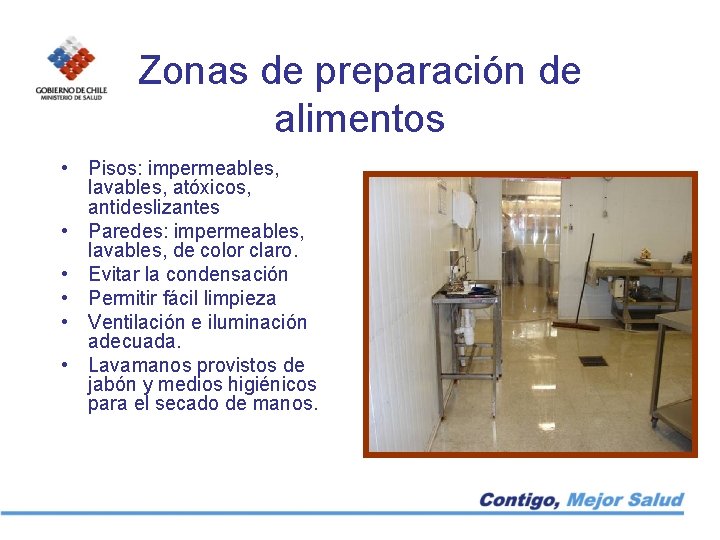 Zonas de preparación de alimentos • Pisos: impermeables, lavables, atóxicos, antideslizantes • Paredes: impermeables,