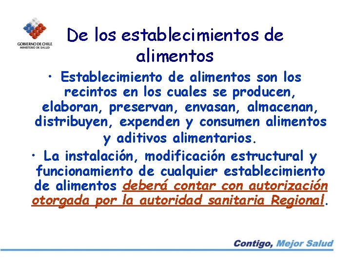 De los establecimientos de alimentos • Establecimiento de alimentos son los recintos en los