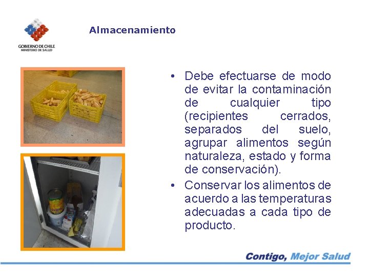 Almacenamiento • Debe efectuarse de modo de evitar la contaminación de cualquier tipo (recipientes