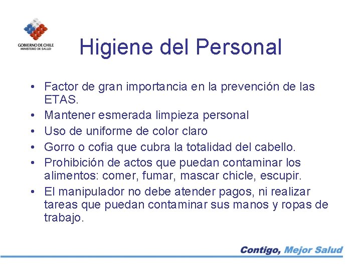 Higiene del Personal • Factor de gran importancia en la prevención de las ETAS.