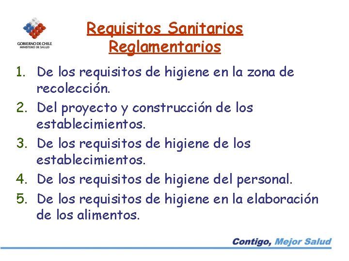 Requisitos Sanitarios Reglamentarios 1. De los requisitos de higiene en la zona de recolección.