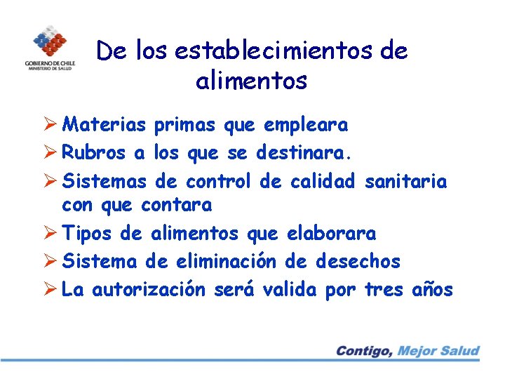 De los establecimientos de alimentos Ø Materias primas que empleara Ø Rubros a los