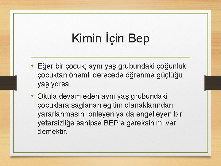 Kimin İçin Bep • Eğer bir çocuk; aynı yaş grubundaki çoğunluk çocuktan önemli derecede