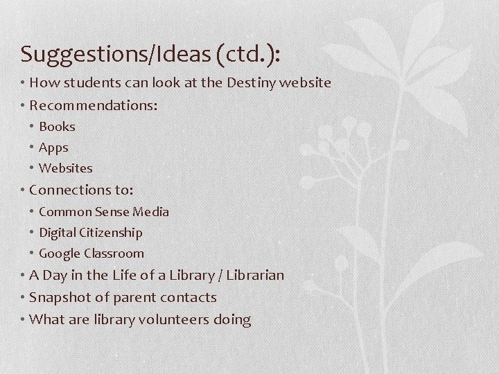 Suggestions/Ideas (ctd. ): • How students can look at the Destiny website • Recommendations: