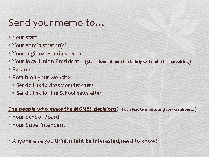 Send your memo to… • • • Your staff Your administrator(s) Your regional administrator
