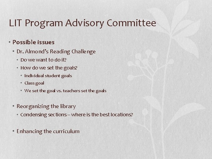 LIT Program Advisory Committee • Possible issues • Dr. Almond’s Reading Challenge • Do