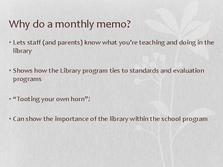 Why do a monthly memo? • Lets staff (and parents) know what you’re teaching