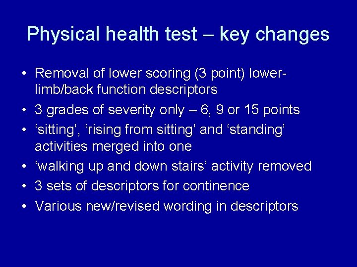 Physical health test – key changes • Removal of lower scoring (3 point) lowerlimb/back