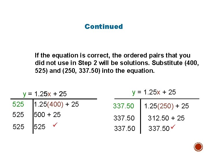 Continued If the equation is correct, the ordered pairs that you did not use