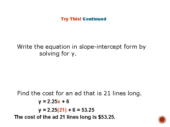 Try This! Continued Write the equation in slope-intercept form by solving for y. Find