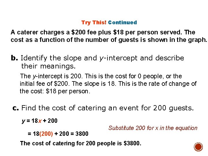 Try This! Continued A caterer charges a $200 fee plus $18 person served. The