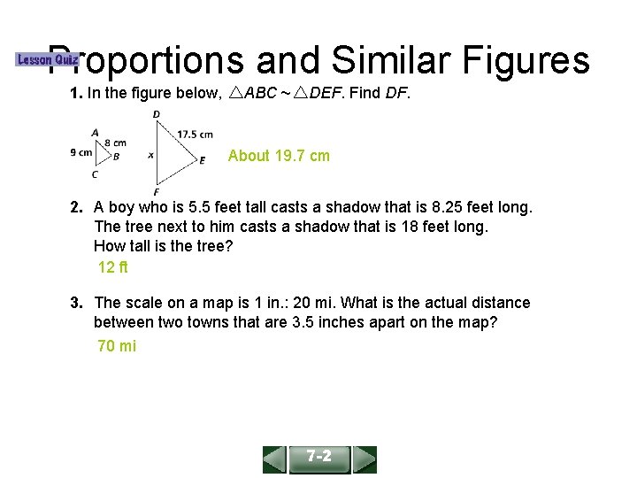 ALGEBRA 1 LESSON 4 -2 Proportions and Similar Figures 1. In the figure below,