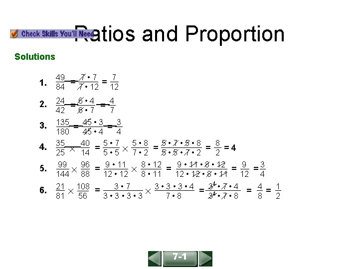 ALGEBRA 1 LESSON 4 -1 Ratios and Proportion Solutions 49 7 • 7 7