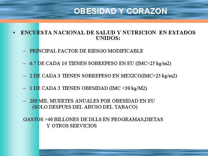 OBESIDAD Y CORAZON • ENCUESTA NACIONAL DE SALUD Y NUTRICION EN ESTADOS UNIDOS: –