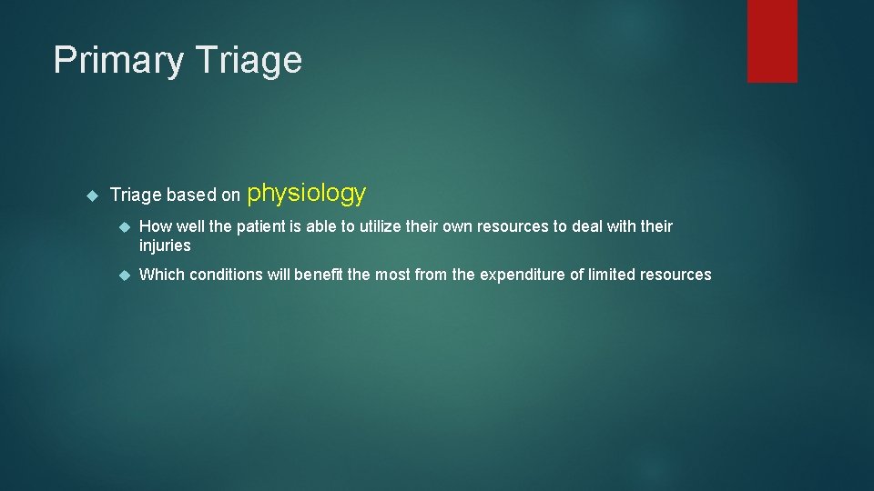 Primary Triage based on physiology How well the patient is able to utilize their