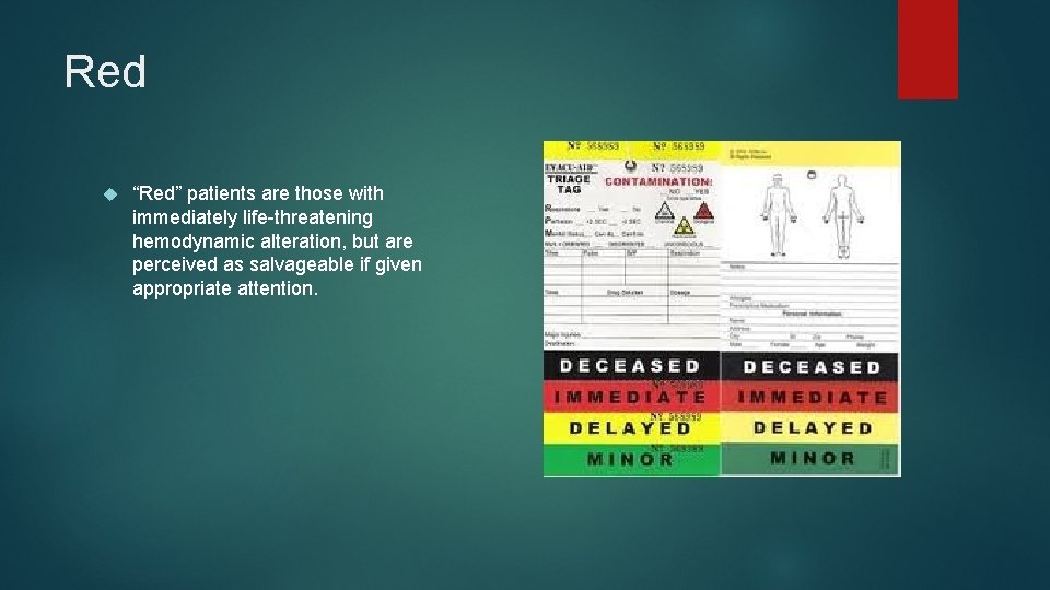 Red “Red” patients are those with immediately life-threatening hemodynamic alteration, but are perceived as