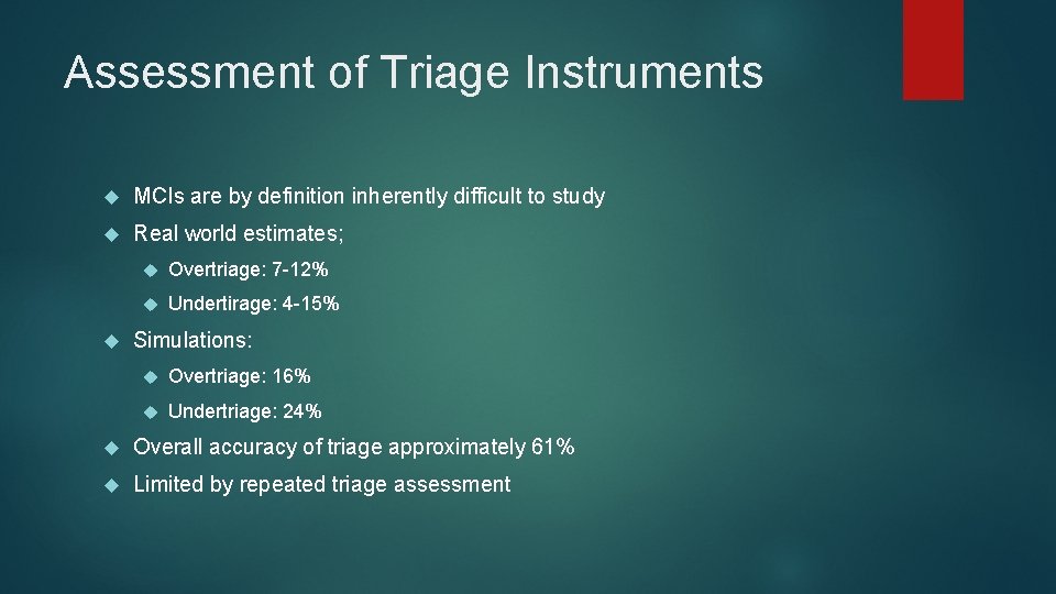 Assessment of Triage Instruments MCIs are by definition inherently difficult to study Real world
