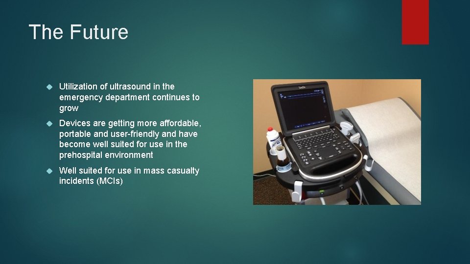 The Future Utilization of ultrasound in the emergency department continues to grow Devices are