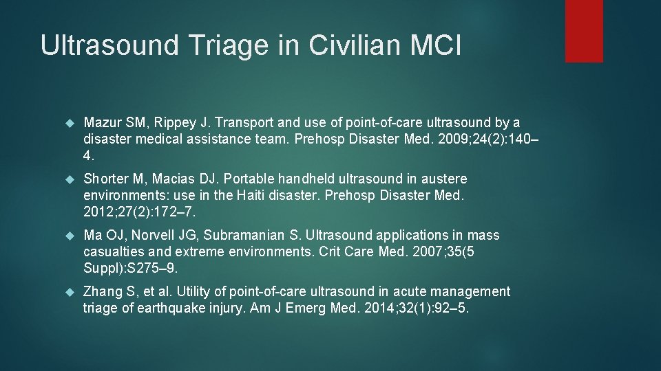 Ultrasound Triage in Civilian MCI Mazur SM, Rippey J. Transport and use of point-of-care