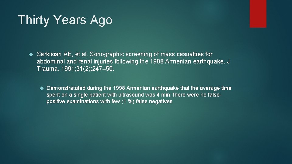 Thirty Years Ago Sarkisian AE, et al. Sonographic screening of mass casualties for abdominal