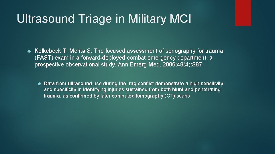 Ultrasound Triage in Military MCI Kolkebeck T, Mehta S. The focused assessment of sonography