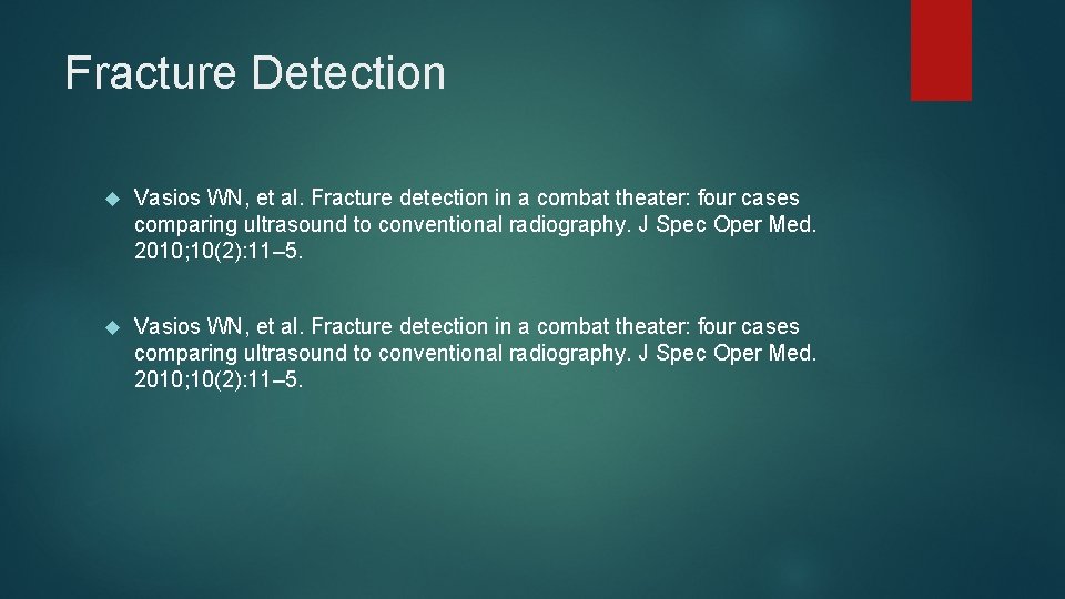 Fracture Detection Vasios WN, et al. Fracture detection in a combat theater: four cases