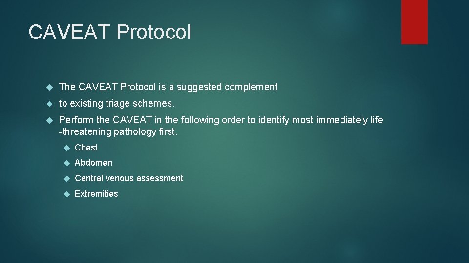 CAVEAT Protocol The CAVEAT Protocol is a suggested complement to existing triage schemes. Perform