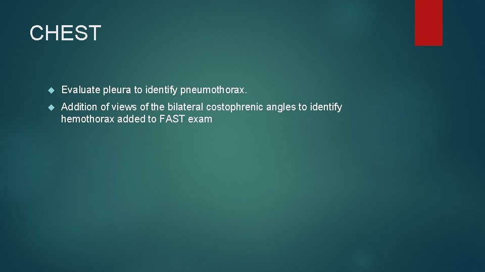 CHEST Evaluate pleura to identify pneumothorax. Addition of views of the bilateral costophrenic angles