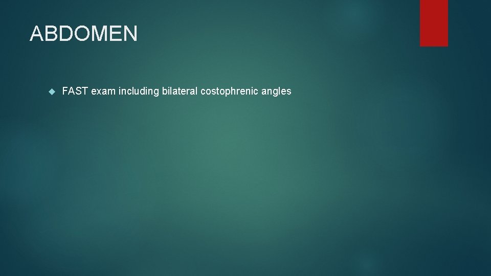 ABDOMEN FAST exam including bilateral costophrenic angles 