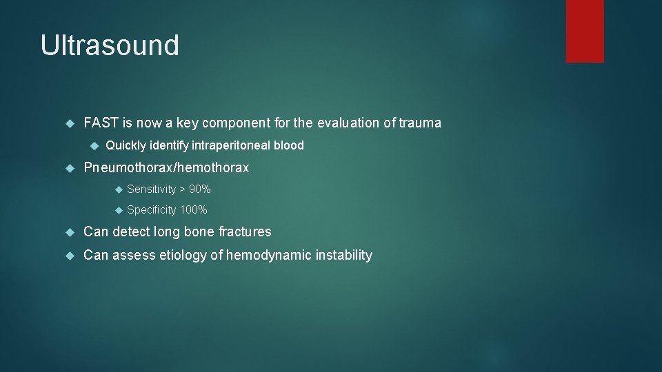 Ultrasound FAST is now a key component for the evaluation of trauma Quickly identify