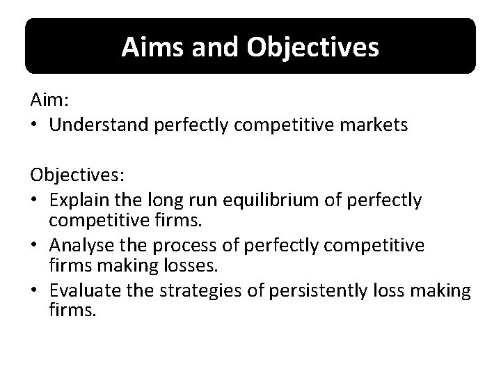 Perfect Competition A 2 Economics Aims and Objectives