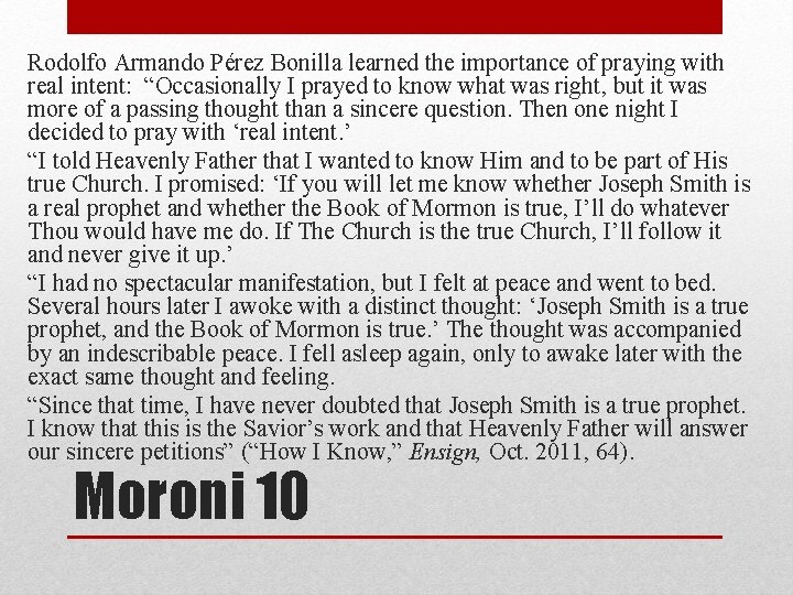 Rodolfo Armando Pérez Bonilla learned the importance of praying with real intent: “Occasionally I