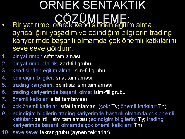  • 1. 2. 3. 4. 5. 6. 7. 8. 9. ÖRNEK SENTAKTİK ÇÖZÜMLEME: