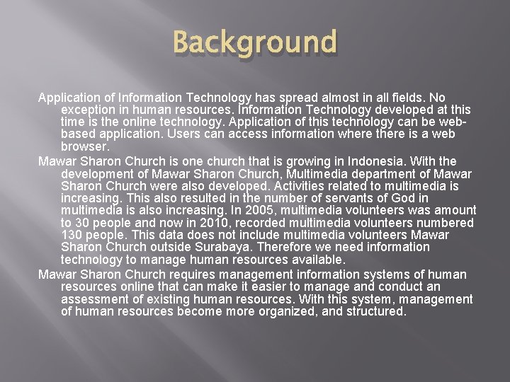 Background Application of Information Technology has spread almost in all fields. No exception in Background Application of Information Technology has spread almost in all fields. No exception in