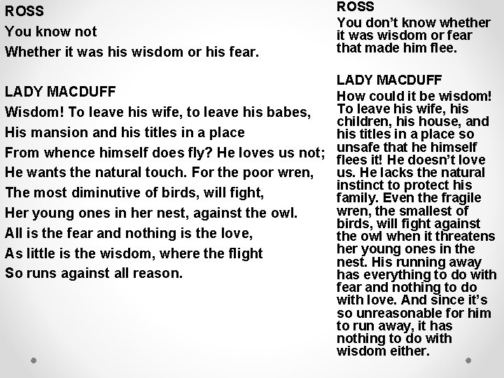 ROSS You know not Whether it was his wisdom or his fear. ROSS You