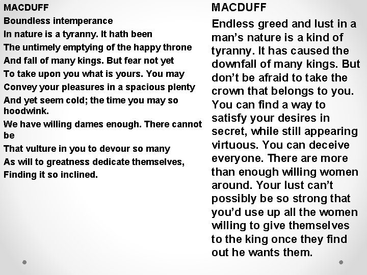 MACDUFF Boundless intemperance In nature is a tyranny. It hath been The untimely emptying