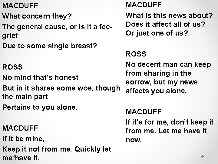 MACDUFF What concern they? The general cause, or is it a feegrief Due to