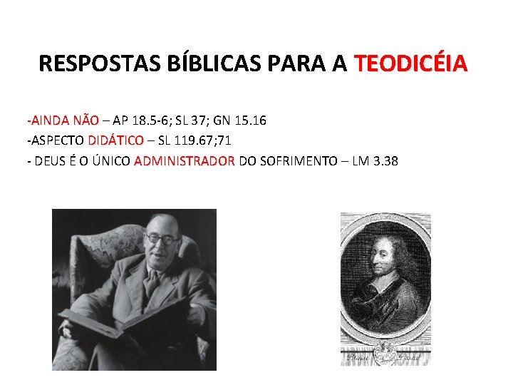 RESPOSTAS BÍBLICAS PARA A TEODICÉIA -AINDA NÃO – AP 18. 5 -6; SL 37;