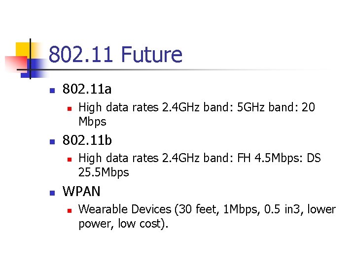 802. 11 Future n 802. 11 a n n 802. 11 b n n