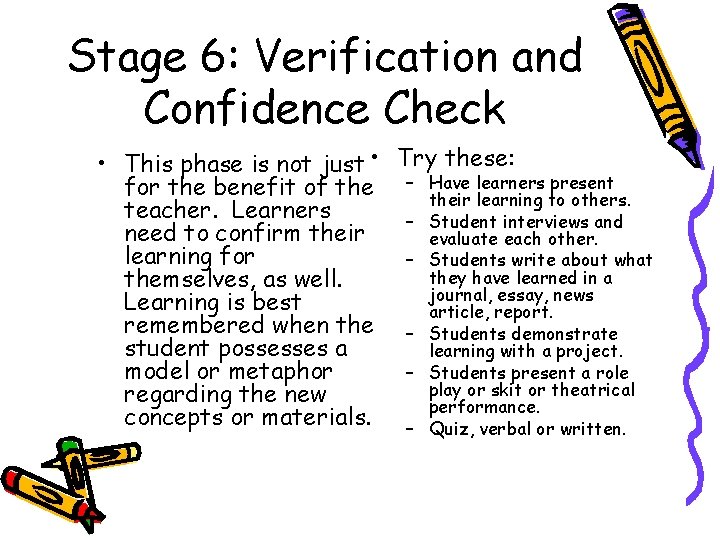 Stage 6: Verification and Confidence Check • This phase is not just • Try