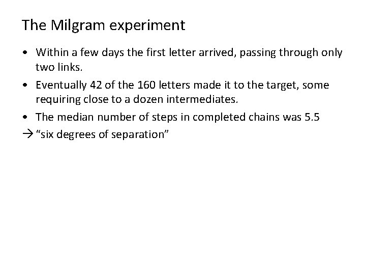 The Milgram experiment • Within a few days the first letter arrived, passing through