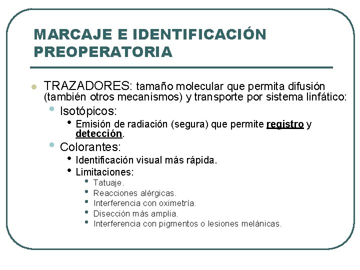 MARCAJE E IDENTIFICACIÓN PREOPERATORIA l TRAZADORES: tamaño molecular que permita difusión (también otros mecanismos)